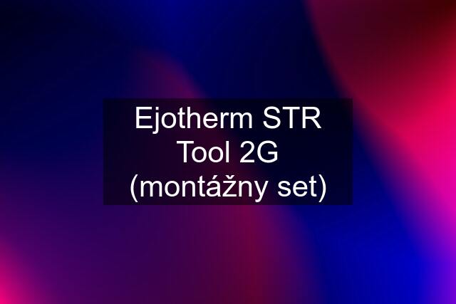 Ejotherm STR Tool 2G (montážny set)