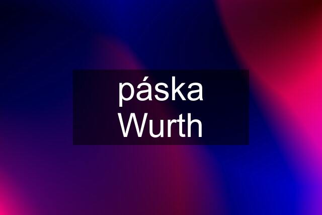 páska Wurth