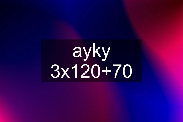 ayky 3x120+70