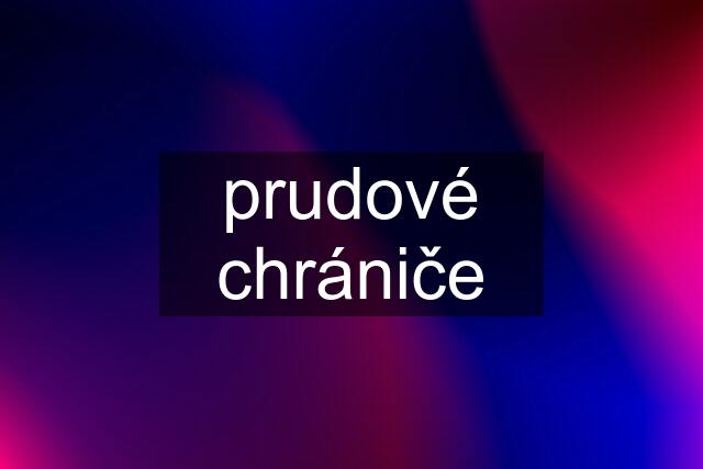 prudové chrániče