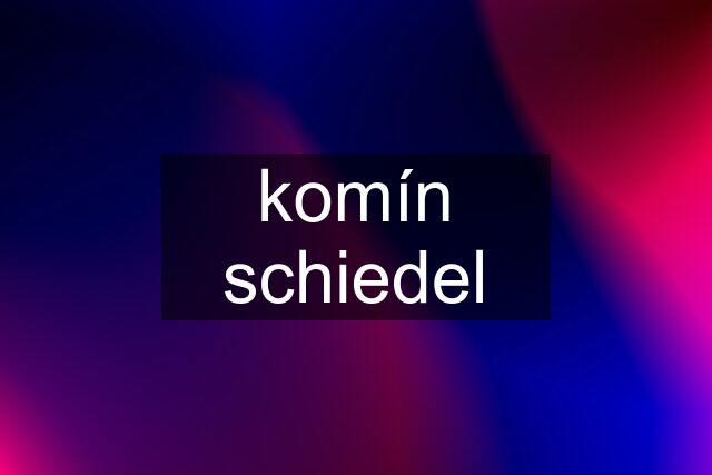 komín schiedel