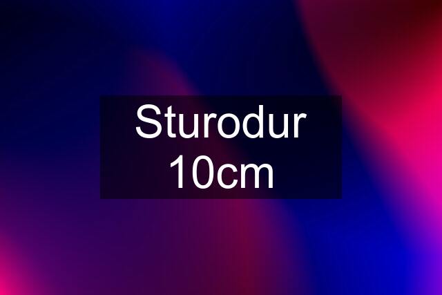 Sturodur 10cm