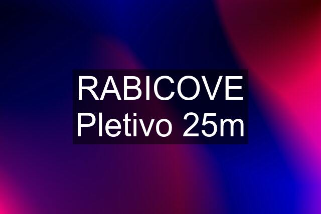 RABICOVE Pletivo 25m