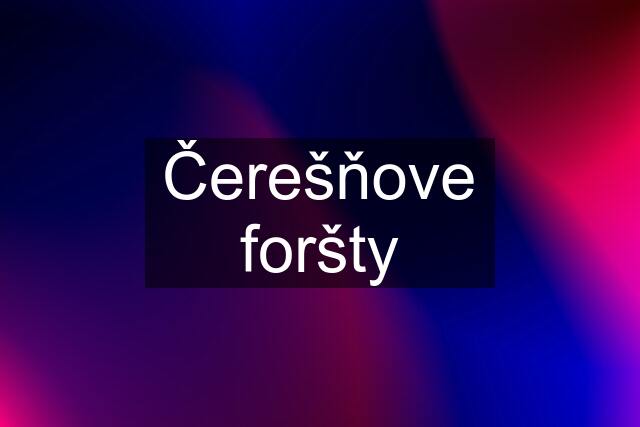 Čerešňove foršty