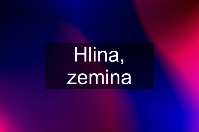 Hlina, zemina