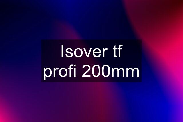 Isover tf profi 200mm