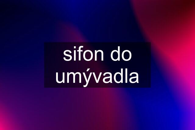 sifon do umývadla