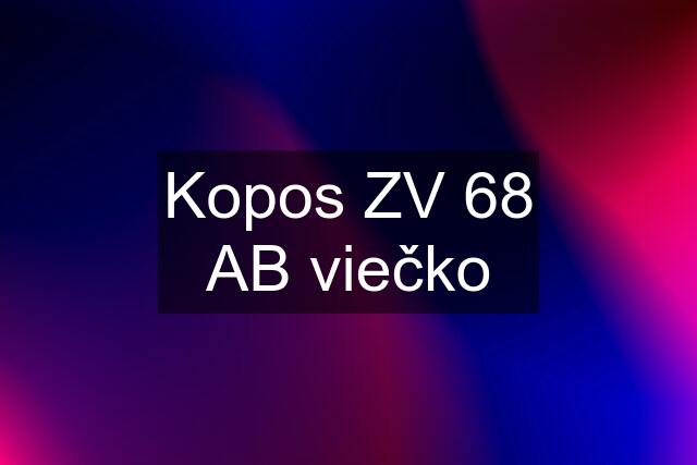 Kopos ZV 68 AB viečko