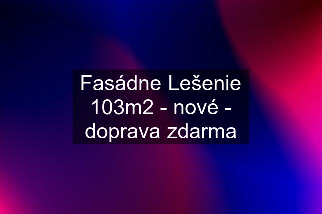 Fasádne Lešenie 103m2 - nové - doprava zdarma