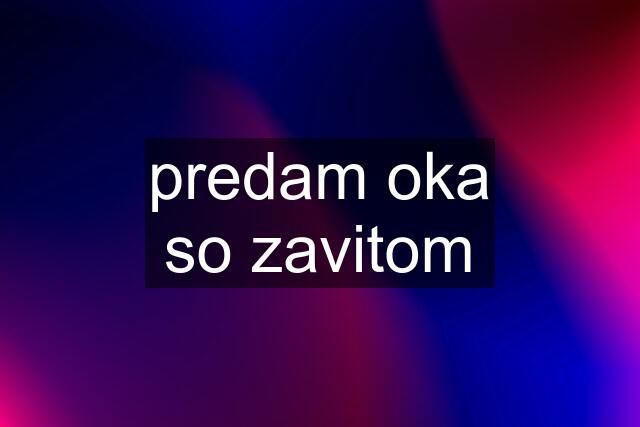 predam oka so zavitom