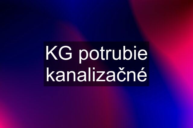 KG potrubie kanalizačné