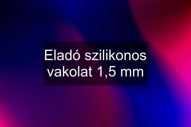 Eladó szilikonos vakolat 1,5 mm