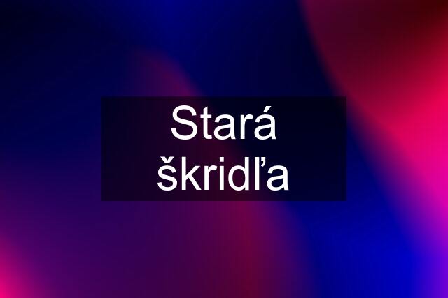 Stará škridľa