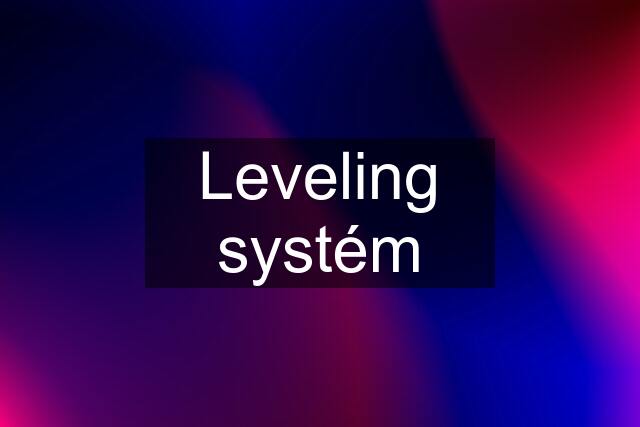 Leveling systém