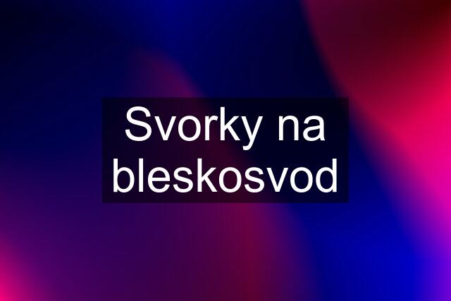 Svorky na bleskosvod