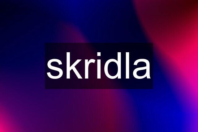 skridla