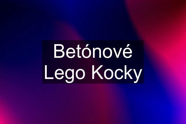 Betónové Lego Kocky