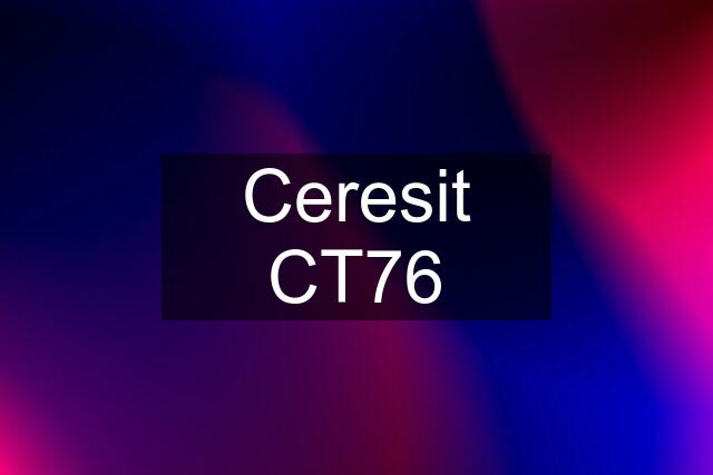 Ceresit CT76