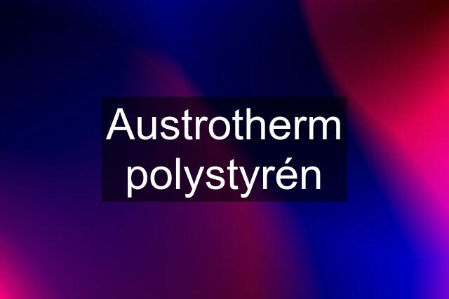 Austrotherm polystyrén