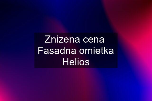 Znizena cena  Fasadna omietka Helios