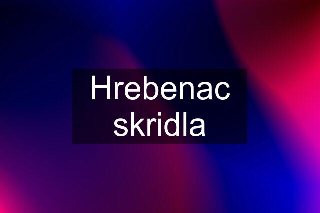 Hrebenac skridla