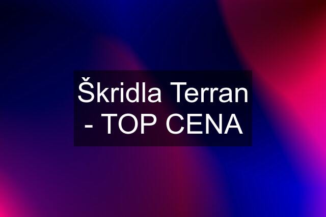 Škridla Terran - TOP CENA