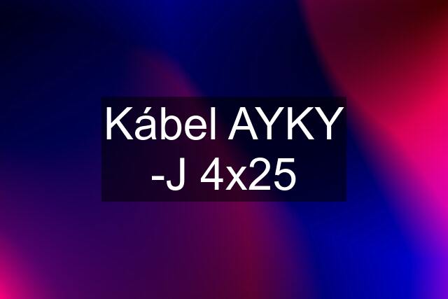 Kábel AYKY -J 4x25