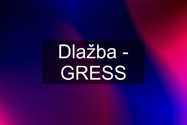 Dlažba - GRESS