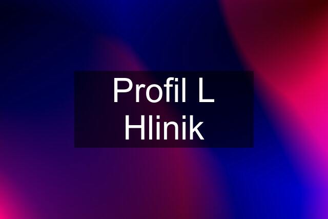 Profil L Hlinik