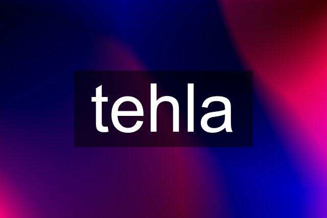 tehla