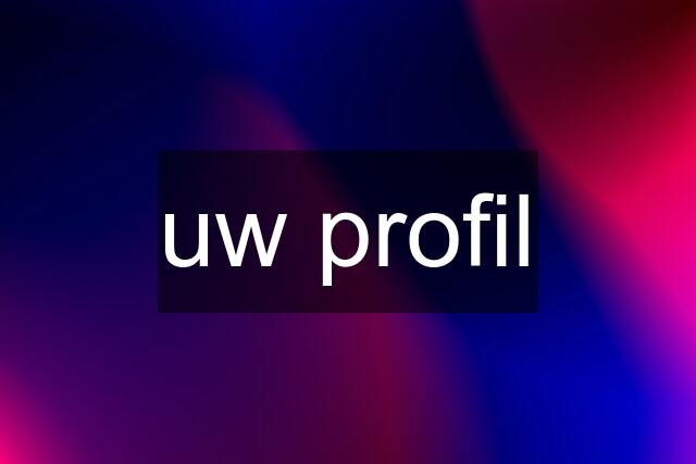 uw profil