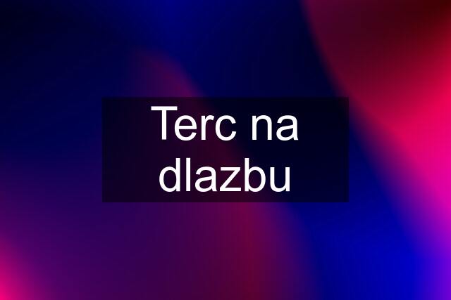 Terc na dlazbu