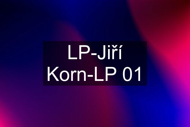 LP-Jiří Korn-LP 01