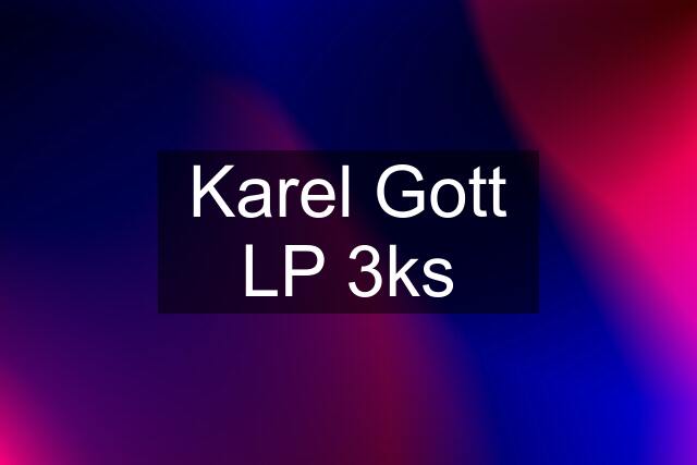 Karel Gott LP 3ks