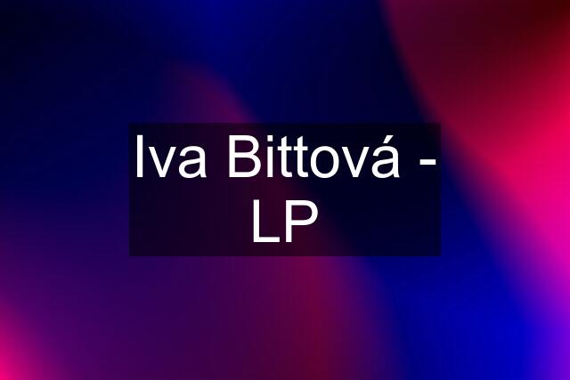 Iva Bittová - LP