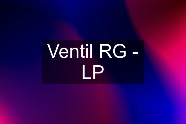 Ventil RG - LP