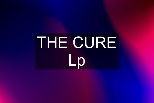 THE CURE Lp