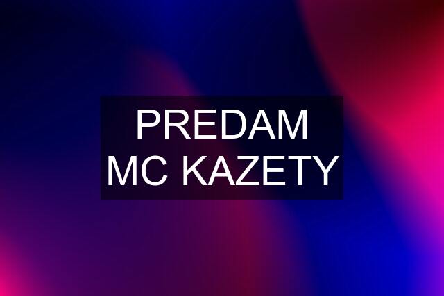 PREDAM MC KAZETY