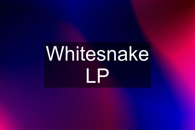 Whitesnake LP