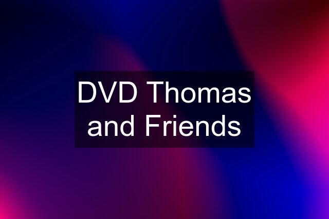 DVD Thomas and Friends