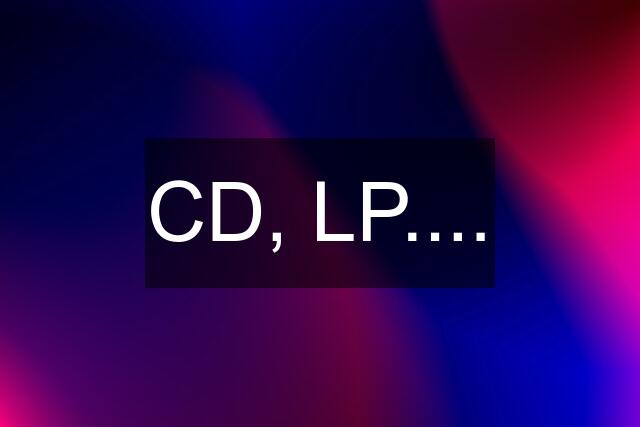 CD, LP....