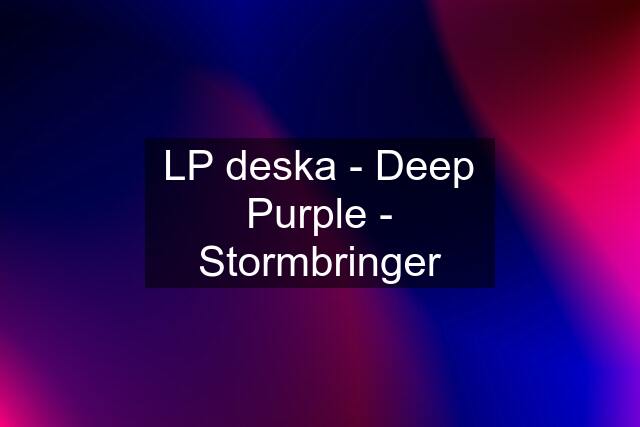 LP deska - Deep Purple - Stormbringer