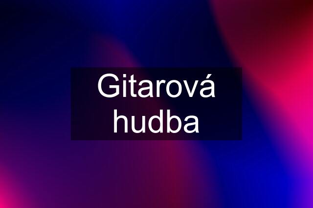 Gitarová hudba