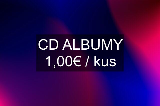 CD ALBUMY 1,00€ / kus