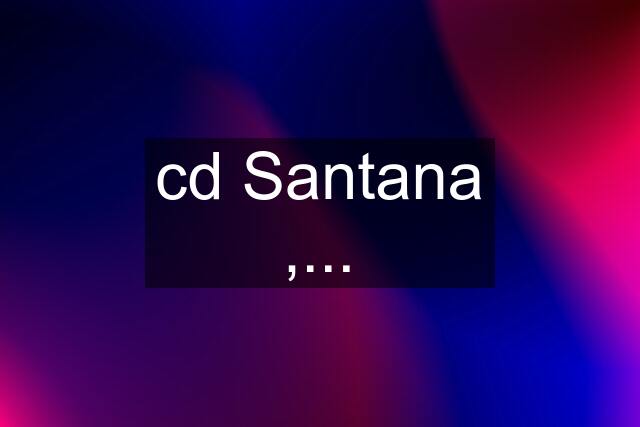 cd Santana ,...