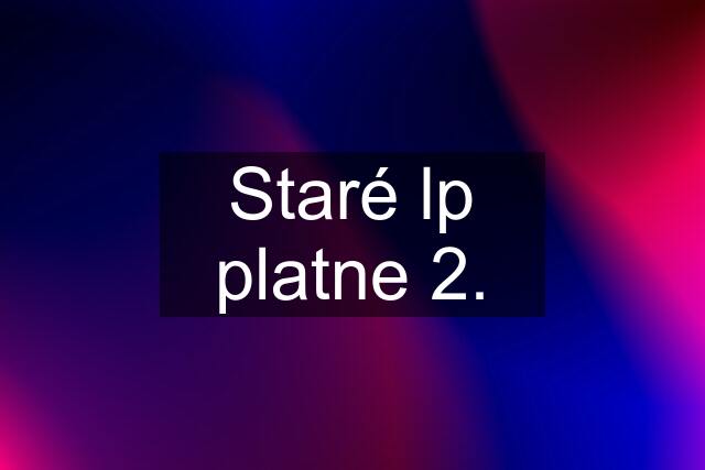 Staré lp platne 2.