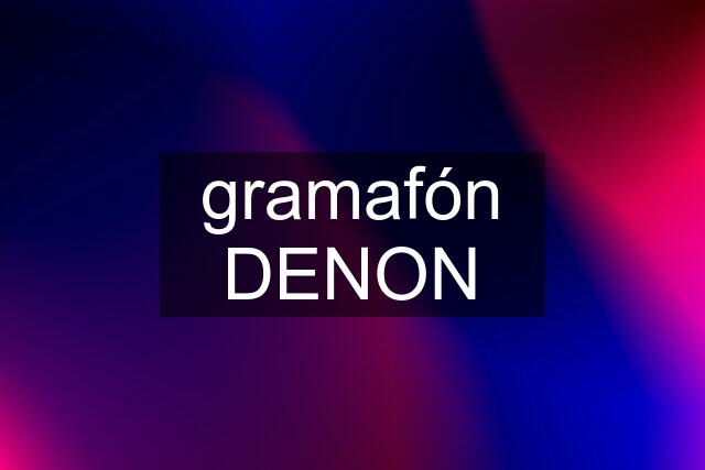 gramafón DENON