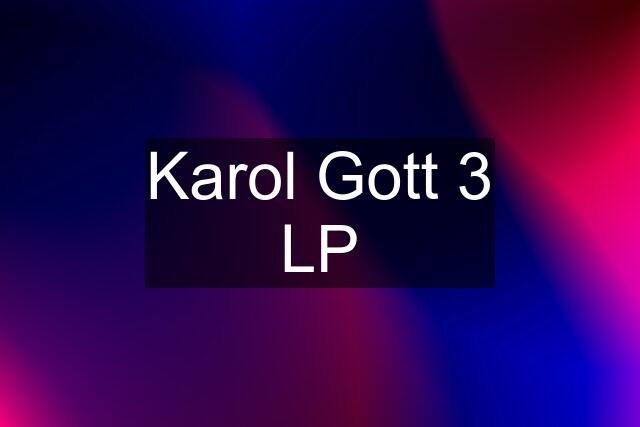 Karol Gott 3 LP