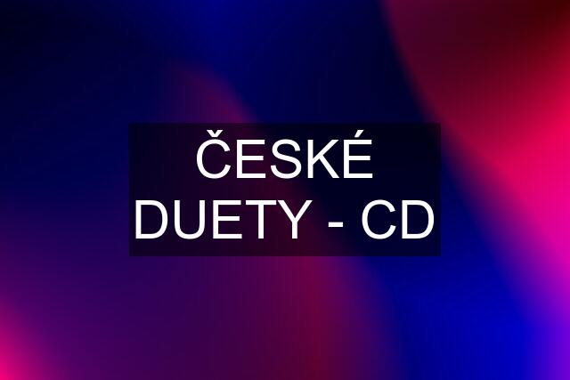 ČESKÉ DUETY - CD