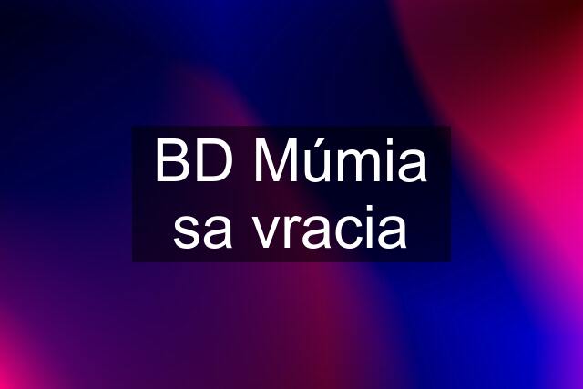 BD Múmia sa vracia